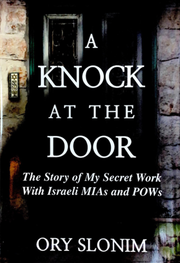 A KNOCK AT THE DOOR- The Story of My Secret Work With Israeli MIAs and POWs